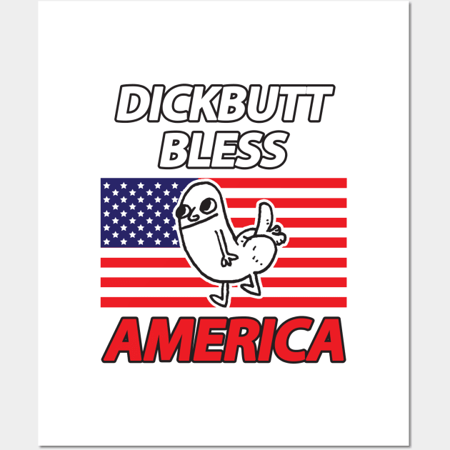 Dickbutt Bless America Wall Art by dumbshirts